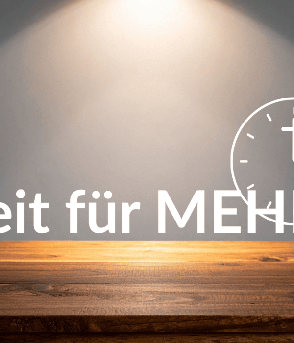 Zeit für MEHR